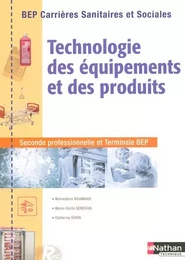 Technologie des équipements et des produits BEP Carrières sanitaires et sociales - Livre de l'élève