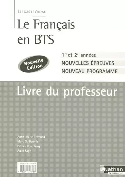 Le Français en BTS - BTS 1re et 2e annéesLe texte et l'image Livre du professeur - Anne-Marie Bremond, Marc Guillaumie, Patrice Rosenberg, Alain Sage - Nathan