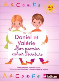 Daniel et Valérie - Mon premier cahier d'écriture 4-5 ans