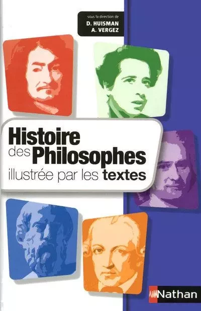 Histoire des philosophes illustrée par les textes - Denis Huisman, André Vergez, Serge Le Strat - Nathan