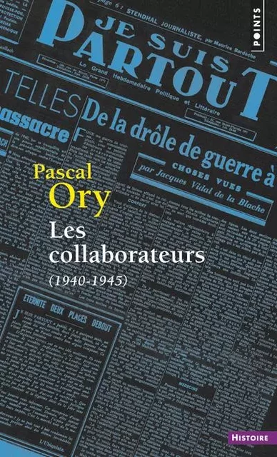 Les Collaborateurs (1940-1945) - Pascal Ory - POINTS EDITIONS