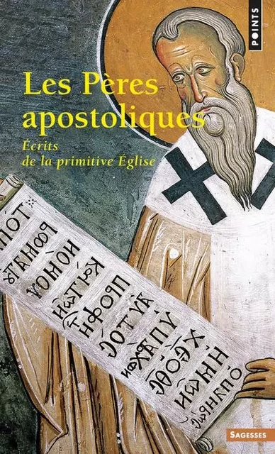 Les Pères apostoliques. Ecrits de la primitive Eglise - France Quéré - POINTS EDITIONS