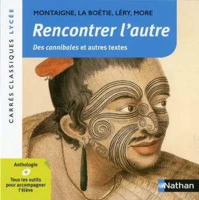 Rencontrer l'autre -  collectif, Étienne de La Boétie, JEAN LERY, Jean de Léry, Michel Montaigne (Eyquem de), Thomas More - Nathan