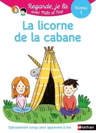 La licorne de la cabane - Niveau 1 - Regarde, je lis!