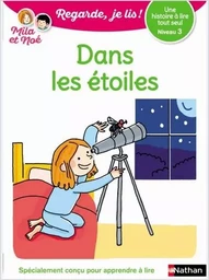 Dans les étoiles - Niveau 3 - Regarde je lis ! Une histoire a lire tout seul