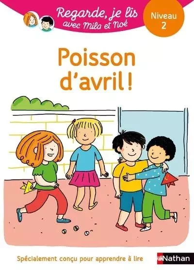 Poisson d'avril - niveau 2 - Regarde Je lis ! Une histoire à lire tout seul - Eric Battut - Nathan