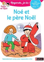 Une histoire à lire tout seul - Noé et le Père Noël - Niveau 1+