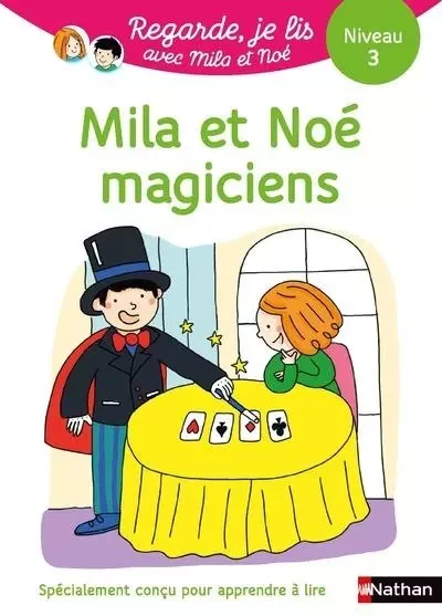 Regarde je lis! Une histoire à lire tout seul - Mila et Noé magiciens - Niveau 3 - Eric Battut - Nathan