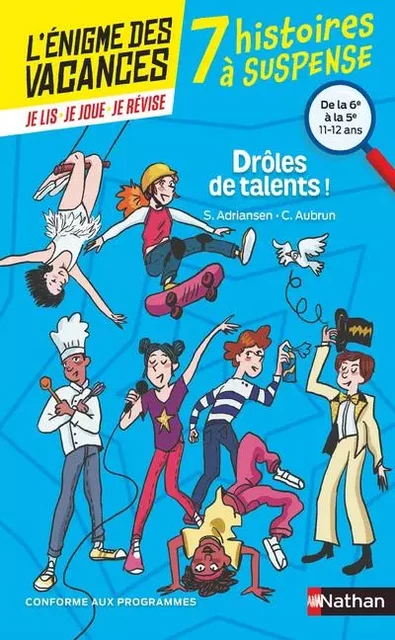 L'énigme des vacances - 7 histoires à suspense - Drôle de talents ! de la 6ème à la 5ème - 10/11 ans - Sophie Adriansen, Claudine Aubrun - Nathan