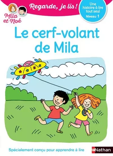 Regarde je lis ! Une histoire à lire tout seul - Le cerf-volant de Mila Niv1 - Eric Battut - Nathan