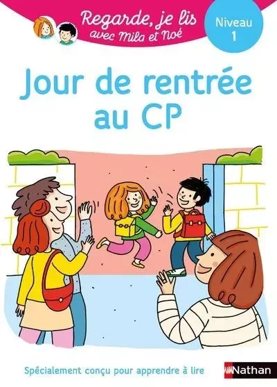 Regarde je lis ! Une histoire à lire tout seul - Jour de rentrée au CP Niv1 - Eric Battut - Nathan