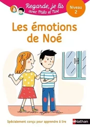 Regarde je lis ! Une histoire à lire tout seul - Les émotions de Noé Niv2