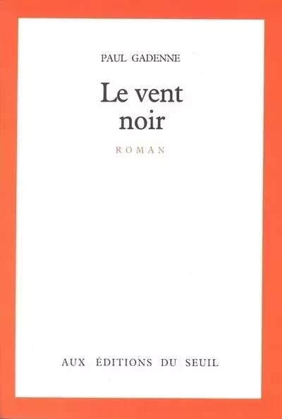 Cadre rouge Le Vent noir - Paul Gadenne - LE SEUIL EDITIONS