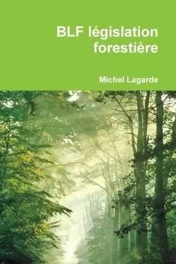 BLF législation forestière - Michel Lagarde - LULU