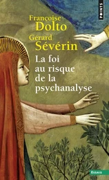 Points Essais La Foi au risque de la psychanalyse