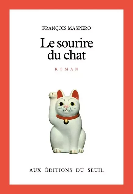 Le Sourire du Chat - François Maspero - LE SEUIL EDITIONS