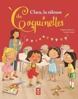 Clara, la râleuse des Coquinettes - Fabienne Blanchut - HACHETTE ENFANT