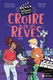 Silence on tourne ! T1: Croire en ses rêves