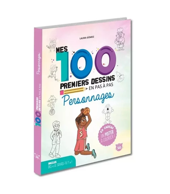 Personnages - Mes 100 premiers dessins en pas à pas -  - EDITIONS 365