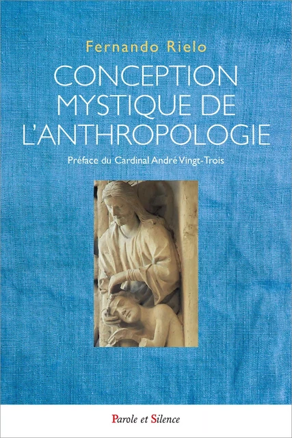 Conception mystique de l'anthropologie - Fernando Rielo - PAROLE SILENCE