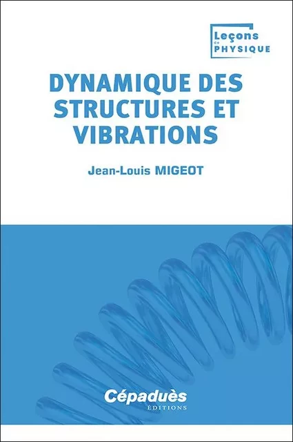 Dynamique des structures et vibrations - Jean-Louis Migeot - CEPADUES