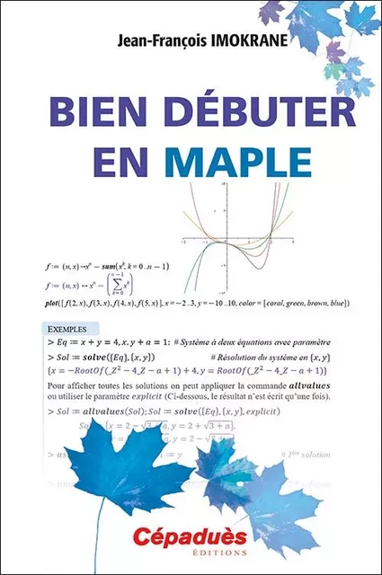 Bien débuter en MAPLE - Jean-François Imokrane - CEPADUES