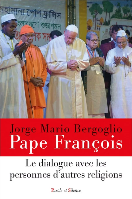 Le dialogue avec les personnes d'autres religions - Pape François - PAROLE SILENCE