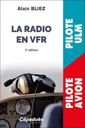 La radio en VFR (avion, ULM) 3e édition