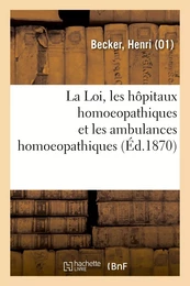 La Loi, les hôpitaux homoeopathiques et les ambulances homoeopathiques à Paris, en France