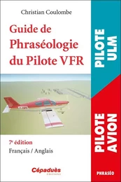 Guide de Phraséologie du Pilote VFR 7e édition