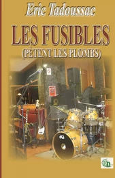 LES FUSIBLES (PÈTENT LES PLOMBS)