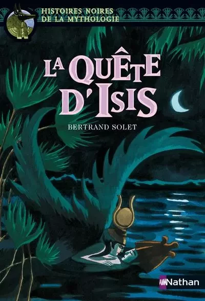 La Quête d'Isis - Marie-Thérèse Davidson, Bertrand Solet - Nathan