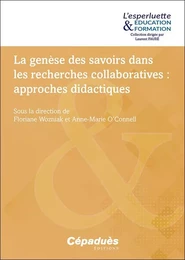 La genèse des savoirs dans les recherches collaboratives&#8239;: approches didactiques