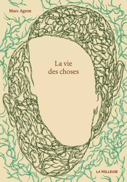 La vie des choses - Marc Agron - LA VEILLEUSE