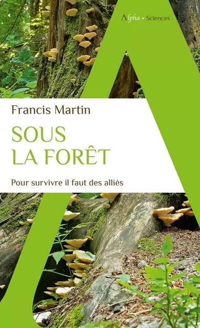 Sous la forêt - Francis MARTIN - ALPHA