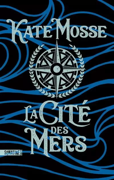 La Cité des mers - Kate Mosse - Sonatine