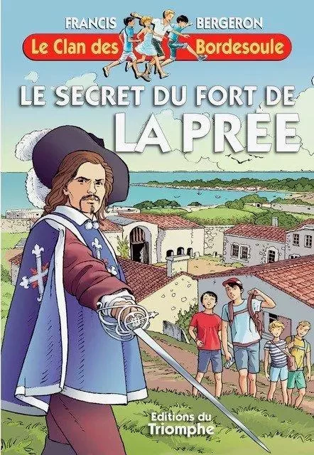 Le secret du fort de la Prée - Francis Bergeron - EDITIONS DU TRIOMPHE