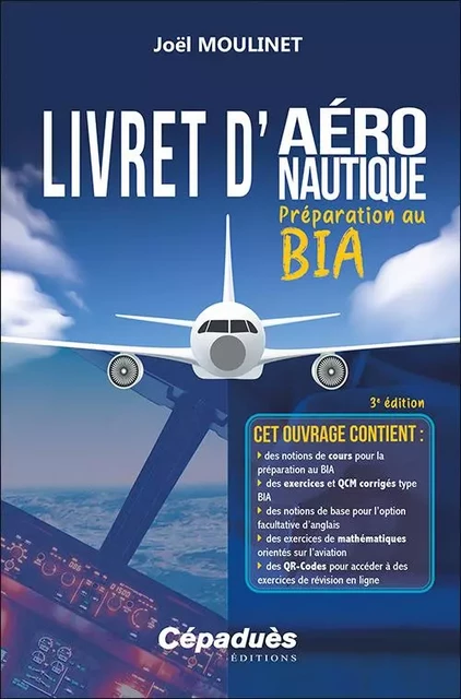 Livret d'aéronautique - Préparation au BIA. 3e édition - Joël Moulinet - CEPADUES