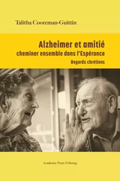 Alzheimer et amitié : cheminer ensemble dans l'Espérance