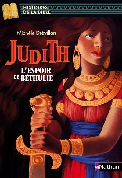 Judith, l'espoir de Béthulie - Marie-Thérèse Davidson, Michèle Drevillon - Nathan