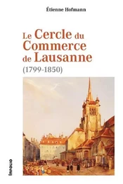 Le Cercle du Commerce de Lausanne (1799-1850)