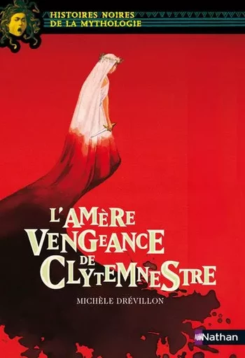 L'Amère vengeance de Clytemnestre - Marie-Thérèse Davidson, Michèle Drevillon - Nathan