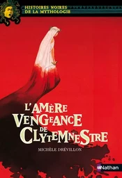 L'Amère vengeance de Clytemnestre