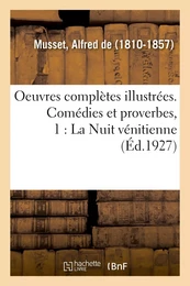 Oeuvres complètes illustrées. Comédies et proverbes, 1