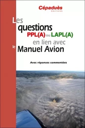 Les questions PPL(A) ou LAPL(A) en lien avec le Manuel du pilote Avion - conforme AESA QCM Avion