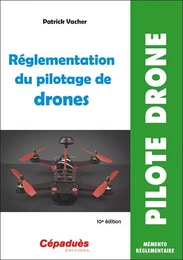 Réglementation du pilotage de drones (10e édition)