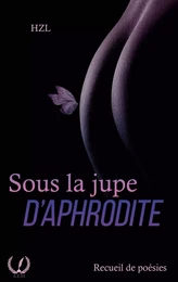 Sous la jupe d'Aphrodite