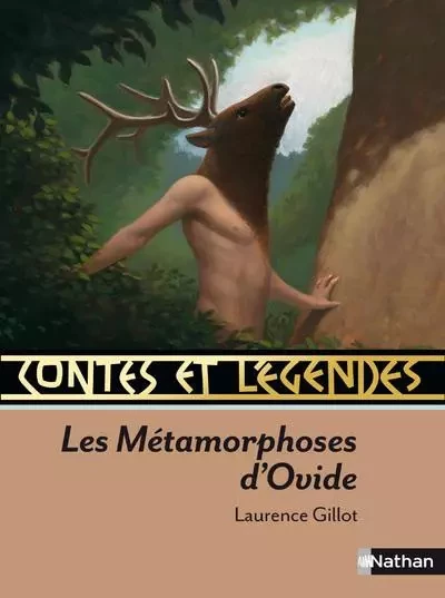 Contes et Légendes:Les Métamorphoses d'Ovide - Laurence Peyressatre-Gillot - Nathan