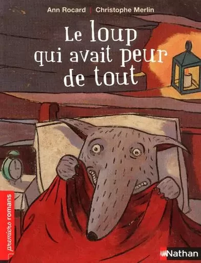 Le loup qui avait peur de tout - Ann Rocard - Nathan