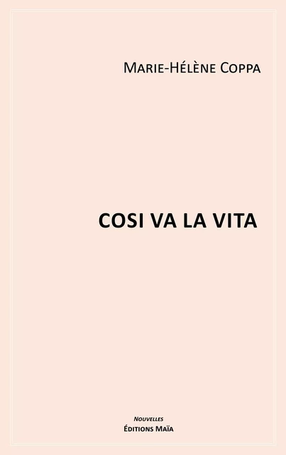 Cosi va la vita - Marie-Hélène Coppa - MAIA